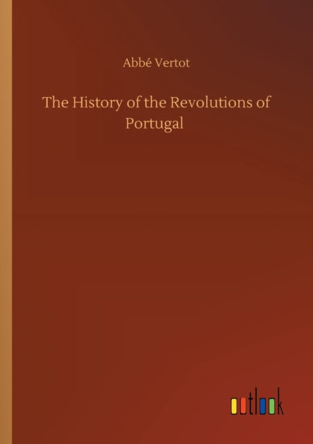 Book cover of: History of the Revolutions of Portugal