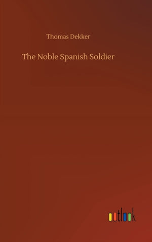 The Noble Spanish Soldier