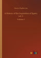 Book cover of: History of the Inquisition of Spain; vol. 3