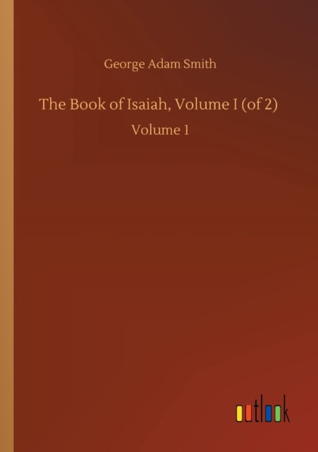 The Book of Isaiah, Volume I (of 2)