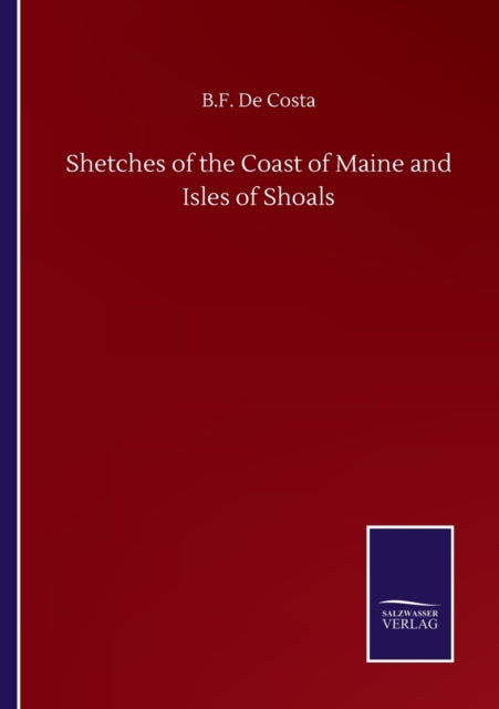 Shetches of the Coast of Maine and Isles of Shoals