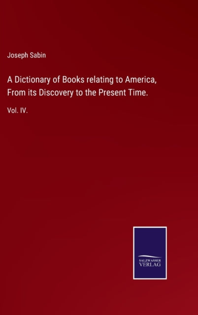 Book cover of: Dictionary of Books relating to America, From its Discovery to the Present Time.