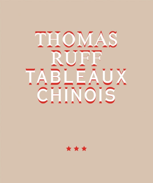 Book cover of: Thomas Ruff. Tableaux Chinois. By: Thomás Ruff