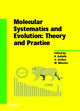Book cover of: Molecular Systematics and Evolution: Theory and Practice
