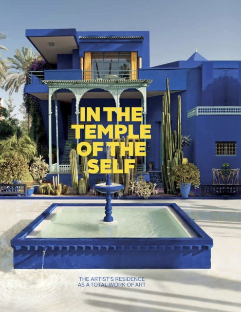 Book cover of: In the Temple of the Self. The Artist's Residence as a Total Work of Art. By: Margot Th Brandlhuber