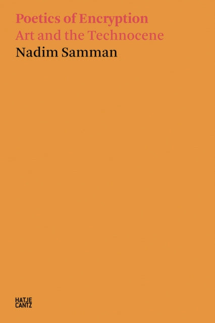 Book cover of: Nadim Samman: Poetics of Encryption. By: Nadim Samman
