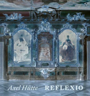 Axel Hutte: Reflexio