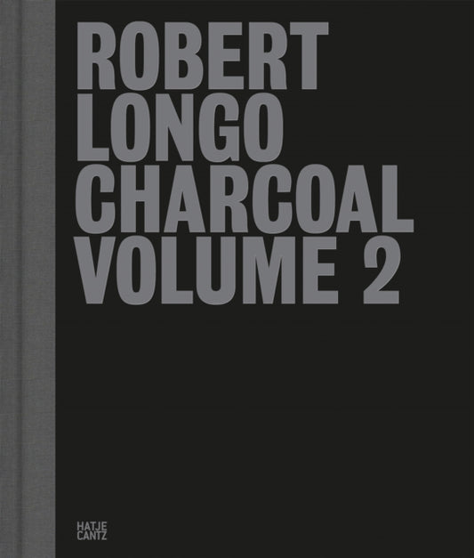 Book cover of: Robert Longo: Charcoal Volume 2. By: Robert Longo