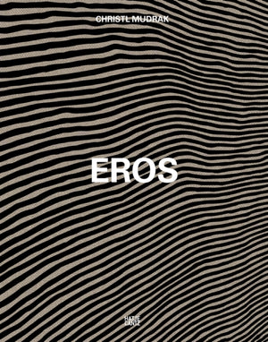 Christl Mudrak: Eros (Bilingual edition)