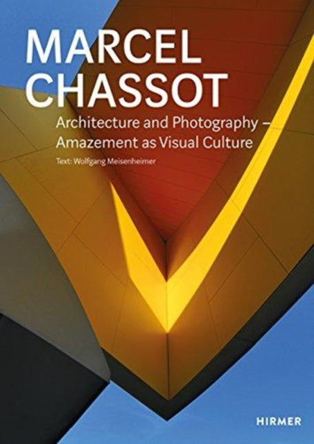 Book cover of: Marcel Chassot: Architecture and Photography. By: Wolfgang Meisenheimer