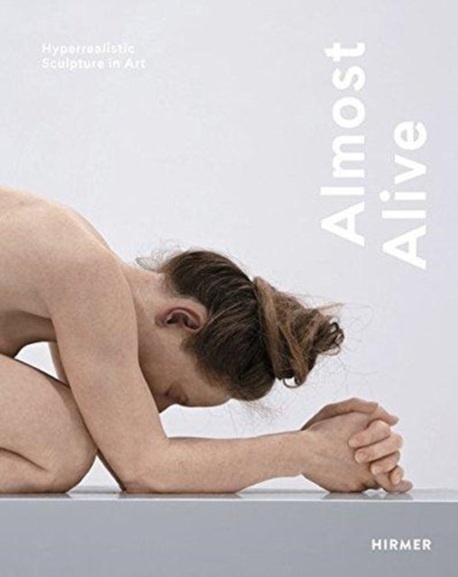 Book cover of: Almost Alive: Hyperrealistic sculpture in art