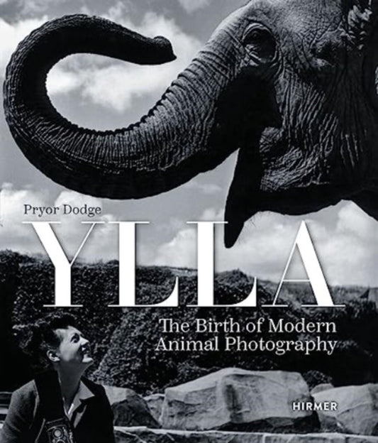Book cover of: Ylla: The Birth of Modern Animal Photography. By: Pryor Dodge