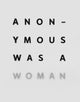 Book cover of: Anonymous Was A Woman