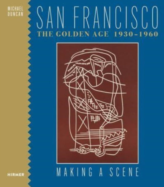 Book cover of: San Francisco the Golden Age 1930-1960. By: Michael Duncan