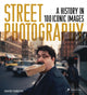 Street Photography, A History in 100 Iconic Photographs 9783791387673 David Gibson