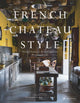 Book cover of: French Chateau Style. By: Catherine Scotto