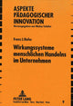 Book cover of: Wirkungssysteme menschlichen Handelns im Unternehmen