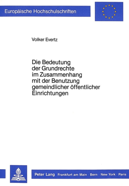 Book cover of: Die Bedeutung der Grundrechte im Zusammenhang mit der Benutzung gemeindlicher oeffentlicher Einrichtungen
