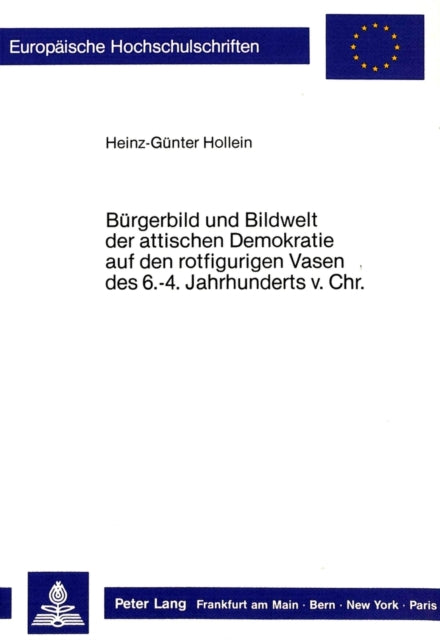 Book cover of: Buergerbild und Bildwelt der attischen Demokratie auf den rotfigurigen Vasen des. 6.-4. Jahrhunderts vor Christus