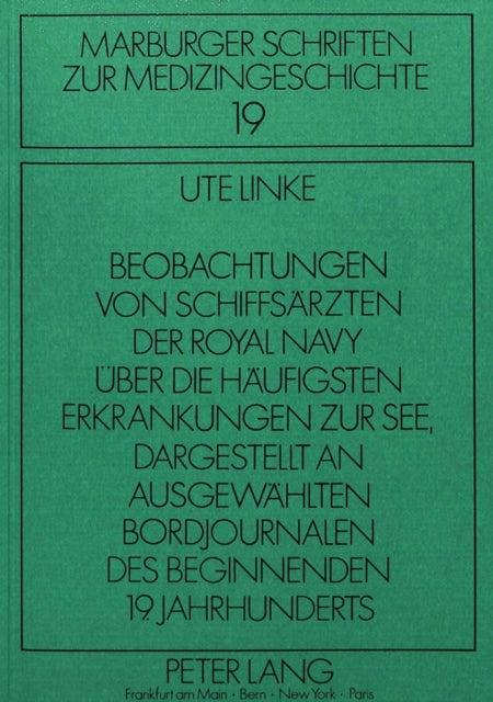 Book cover of: Beobachtungen von Schiffsaerzten der Royal Navy ueber die haeufigsten Erkrankungen zur See dargestellt an ausgewaehlten Bordjournalen des beginnenden 19. Jahrhunderts