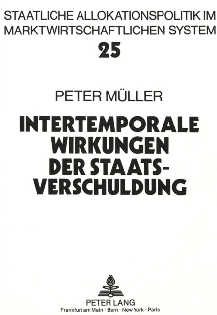 Book cover of: Intertemporale Wirkungen der Staatsverschuldung