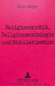 Book cover of: Religionskritik, Religionssoziologie Und Saekularisation