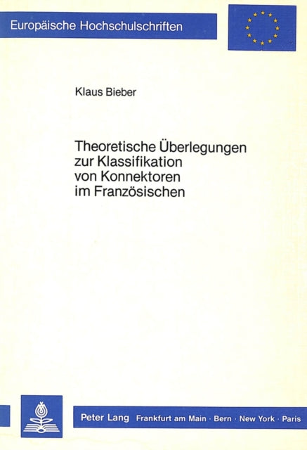 Book cover of: Theoretische Ueberlegungen zur Klassifikation von Konnektoren im Franzoesischen