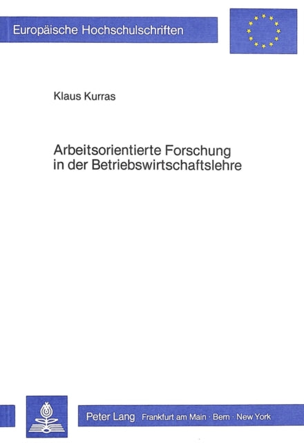 Book cover of: Arbeitsorientierte Forschung in der Betriebswirtschaftslehre