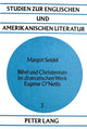 Book cover of: Bibel und Christentum im dramatischen Werk Eugene O'Neills