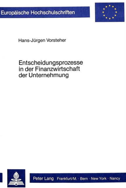 Book cover of: Entscheidungsprozesse in der Finanzwirtschaft der Unternehmung