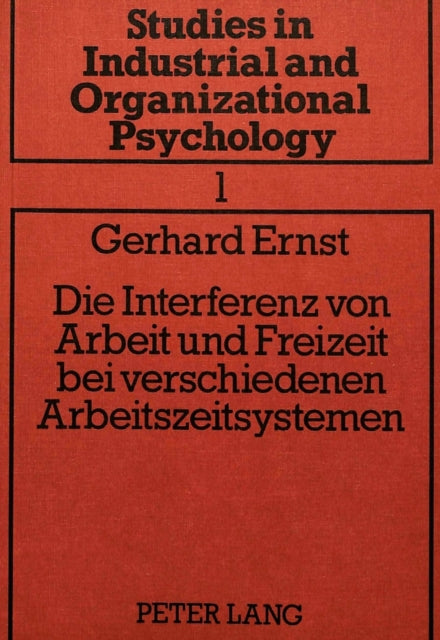 Book cover of: Die Interferenz von Arbeit und Freizeit bei verschiedenen Arbeitszeitsystemen