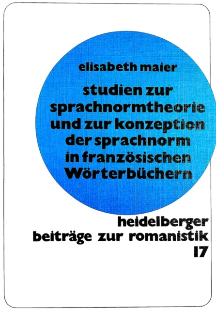 Book cover of: Studien zur Sprachnormtheorie und zur Konzeption der Sprachnorm in franzoesischen Woerterbuechern