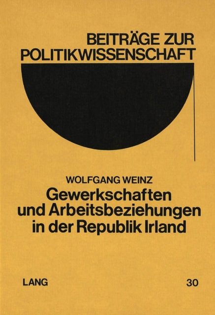 Book cover of: Gewerkschaften und Arbeitsbeziehungen in der Republik Irland