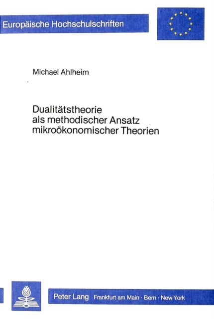 Book cover of: Dualitaetstheorie als methodischer Ansatz mikrooekonomischer Theorien