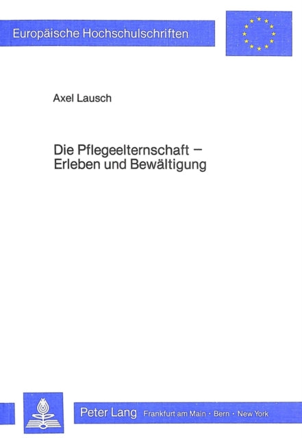 Book cover of: Die Pflegeelternschaft - Erleben und Bewaeltigen