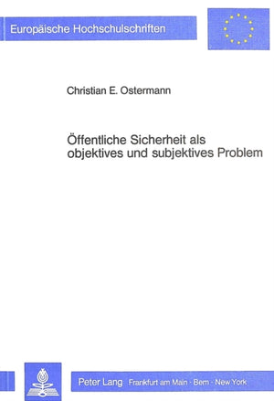 Oeffentliche Sicherheit ALS Objektives Und Subjektives Problem