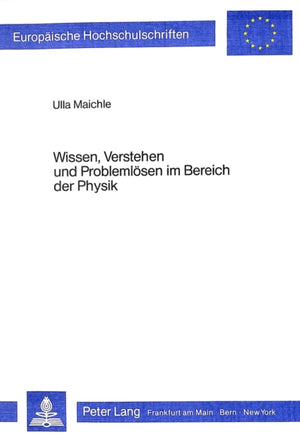 Wissen, Verstehen und Problenloesen im Bereich der Physik