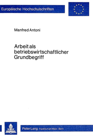 Arbeit als betriebswirtschaftlicher Grundbegriff