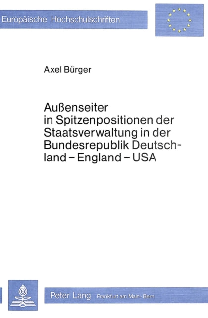 Book cover of: Aussenseiter in Spitzenpositionen der Staatsverwaltung in der Bundesrepublik Deutschland - England - USA