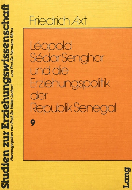 Book cover of: Leopold Sedar Senghor und die Erziehungspolitik der Republik Senegal