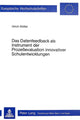 Book cover of: Das Datenfeedback als Instrument der Prozessevaluation innovativer Schulentwicklung