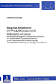 Book cover of: Flexible Arbeitszeit im Produktionsbereich