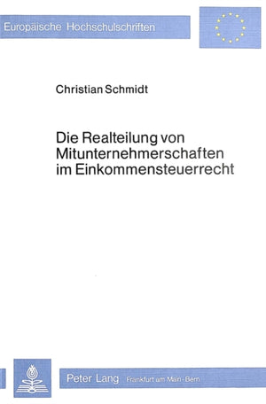 Die Realteilung von Mitunternehmerschaften im Einkommensteuerrecht