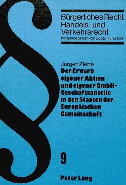 Book cover of: Der Erwerb eigener Aktien und eigener GmbH-Geschaeftsanteile in den Staaten der Europaeischen Gemeinschaft. By: Jürgen Ziebe