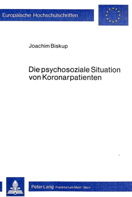Book cover of: Die psychosoziale Situation von Koronarpatienten