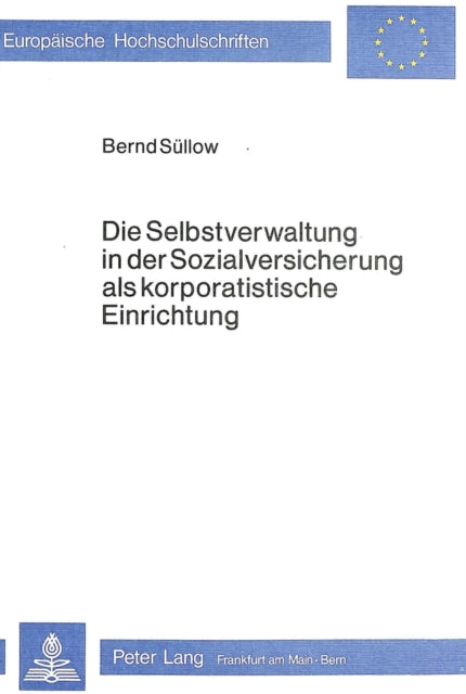 Book cover of: Die Selbstverwaltung in der Sozialversicherung als korporatistische Einrichtung