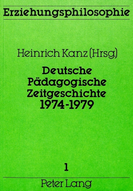 Book cover of: Deutsche paedagogische Zeitgeschichte 1974-1979. By: Heinrich Kanz