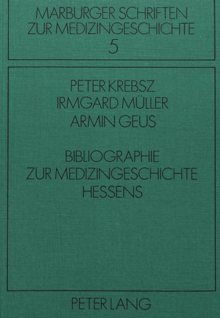 Book cover of: Bibliographie zur Medizingeschichte Hessens