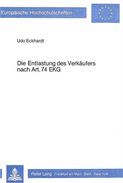 Book cover of: Die Entlastung des Verkaeufers nach ARt. 74 EKG