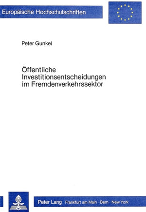 Oeffentliche Investitionsentscheidungen im Fremdenverkehrssektor